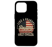 Poppy Like a Grandpa Only Cooler Poppy Father's Day Custodia per iPhone 16 Pro Max