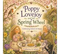 Poppy Lovejoy and the Spring Wheel: Celebrating Imbolc and Ostara