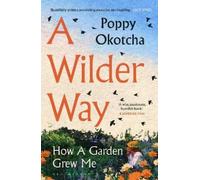Poppy Okotcha A Wilder Way (Tascabile)