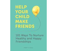 Poppy O'Neill Help Your Child Make Friends (Tascabile)