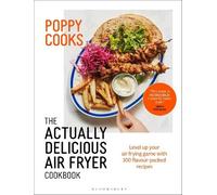 Poppy O'Toole Poppy Cooks: The Actually Delicious Air Fryer C (Copertina rigida)