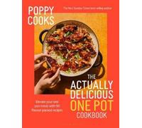 Poppy O'Toole Poppy Cooks: The Actually Delicious One Pot Coo (Copertina rigida)