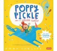 Poppy Pickle. Una piccola grande sognatrice. Ediz. a colori
