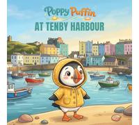 Poppy Puffin at Tenby Harbour: A Gentle Harbour Adventure for Little Explorers