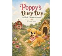 Poppy’s Busy Day: A Lily & Friends Adventure