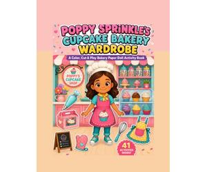 Poppy Sprinkle’s Cupcake Bakery Wardrobe: A Color, Cut & Play Bakery Paper Doll Activity Book