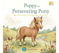 Poppy the Persevering Ponny: With Audio Support - Making Reading Easier for Every Child