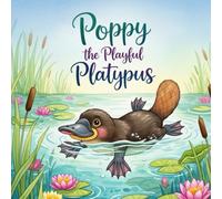 Poppy the Playful Platypus