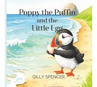 Poppy the Puffin and the Little Egg: A Puffin's Big Adventure with a Tiny Treasure