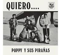 Poppy Y Sus Piranas - Quiero...