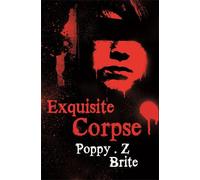 Poppy Z Brite Poppy Z. Brite Exquisite Corpse (Tascabile)