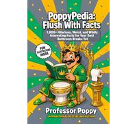PoppyPedia: Flush With Facts: 1,800+ Hilarious, Weird, and Wildly Interesting Facts for Your Best Bathroom Breaks Yet | Gift For Men