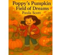 Poppy's Pumpkin Field of Dreams