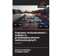 Poprawa rachunkowo¿ci i audytu w przedsi¿biorstwach motoryzacyjnych: Monografia