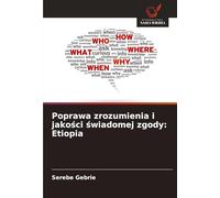 Poprawa zrozumienia i jako¿ci ¿wiadomej zgody: Etiopia