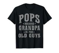 Pops Because Grandpa Is for Old Guys Funny Vintage Maglietta