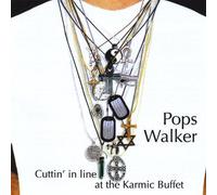 Pops Walker - Cuttin' In Line At The Karmic Buffet