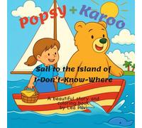 Popsy + Karoo Sail to the Island of I-Don’t-Know-Where: A beautiful story and coloring book by Lea Pilvi