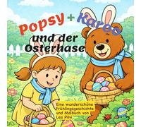 Popsy + Karoo und der Osterhase: Eine wunderschöne Frühlingsgeschichte und Malbuch von Lea Pilvi