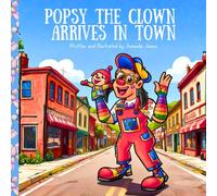 Popsy The Clown Arrives In Town