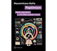 Poptimism. Media algoritmici e crisi della popular music