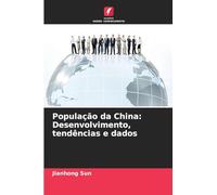 População da China: Desenvolvimento, tendências e dados