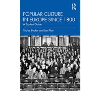 Popular Culture in Europe since 1800: A Student's Guide