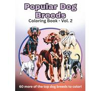 Popular Dog Breeds - Volume 2: 60 more of the top dog breeds to color!