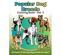 Popular Dog Breeds - Volume 3: 60 more of the top dog breeds to color!