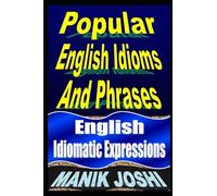 Popular English Idioms And Phrases: English Idiomatic Expressions: Volume 28