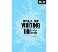 Popular Lyric Writing: 10 Steps to Effective Storytelling