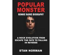 POPULAR MONSTER: RONNIE RADKE BIOGRAPHY: A Rock Evolution From Escape the Fate to Falling in Reverse