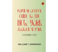 Popular Official Guide to the New York Zoological Park (September 1915)