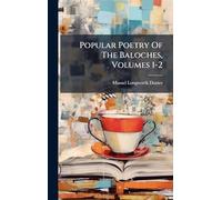 Popular Poetry Of The Baloches, Volumes 1-2