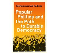 Popular Politics and the Path to Durable Democracy