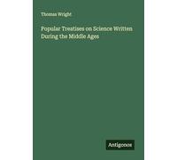 Popular Treatises on Science Written During the Middle Ages