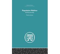 Population Malthus: His Life and Times
