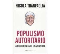 Populismo autoritario. Autobiografia di una nazione