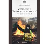 Populismo e "Democrazia Illiberale". Goodbye Globalism 2