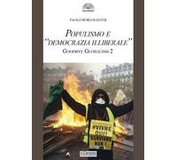 Populismo e "Democrazia Illiberale". Goodbye Globalism 2 - [Il Cerchio]