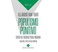 Populismo punitivo. Critica del discorso penale moderno - Nava Tovar Alejandro