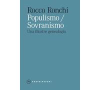 Populismo/Sovranismo. Una Illustre Genealogia - - 2024