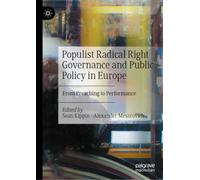 Populist Radical Right Governance and Public Policy in Europe: From Preaching to Performance