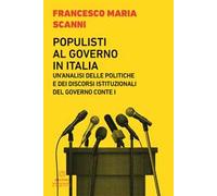 Populisti al governo in Italia. Un'analisi delle politiche e dei discorsi istituzionali del governo Conte I