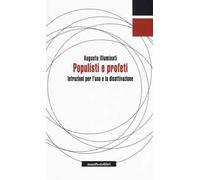 Populisti e profeti. Istruzioni per l'uso e la disattivazione