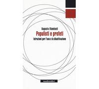 Populisti e profeti. Istruzioni per l'uso e la disattivazione