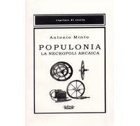 Populonia. La necropoli arcaica - [La Bancarella Editrice]