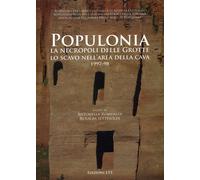 Populonia. La necropoli delle Grotte. Lo scavo nell'area della cava 1997-98
