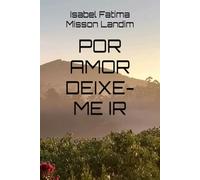 POR AMOR DEIXE-ME IR