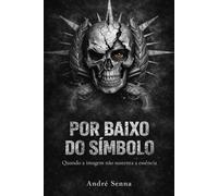Por Baixo do Símbolo: Quando a imagem não sustenta a essência